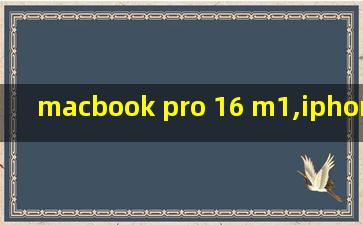 macbook pro 16 m1,iphonexsmax在日本